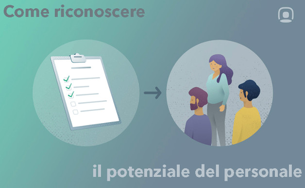 Come riconoscere i dipendenti con più potenziale della tua impresa